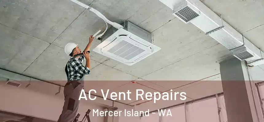  AC Vent Repairs Mercer Island - WA