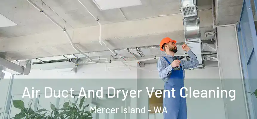  Air Duct And Dryer Vent Cleaning Mercer Island - WA
