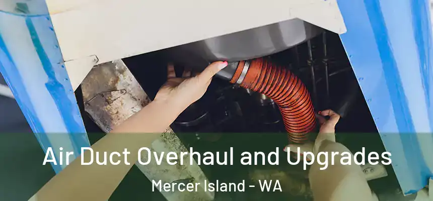  Air Duct Overhaul and Upgrades Mercer Island - WA