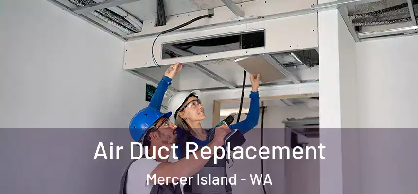  Air Duct Replacement Mercer Island - WA