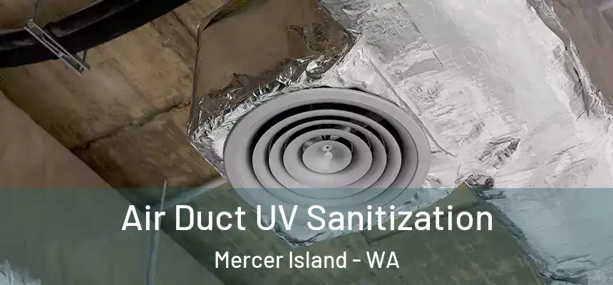  Air Duct UV Sanitization Mercer Island - WA