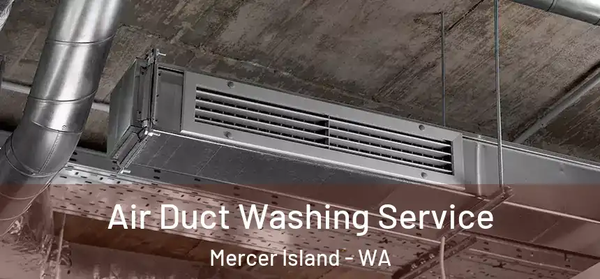  Air Duct Washing Service Mercer Island - WA