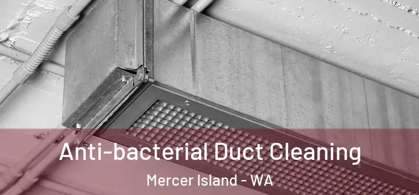 Anti-bacterial Duct Cleaning Mercer Island - WA